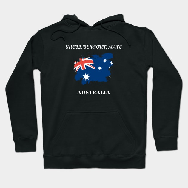 Australian Pride, She'll be right mate Hoodie by Smartteeshop